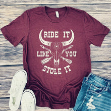 Load image into Gallery viewer, THE RIDE IT LIKE YOU STOLE IT GRAPHIC TEE