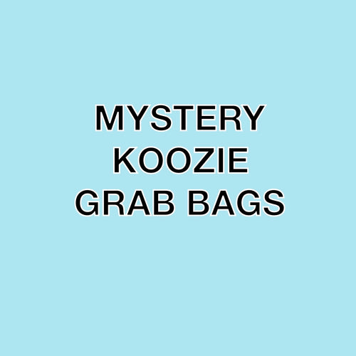 THE MYSTERY KOOZIE GRAB BAGS